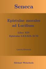 Seneca - Epistulae morales ad Lucilium - Liber XIV Epistulae LXXXIX - XCII af Michael Weischede