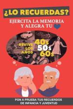 ¿Lo recuerdas? Ejercita la memoria: Un libro para personas mayores para trabajar la memoria y alegrar su corazón. Mejora tu capacidad cognitiva revivi af Grete Garrido