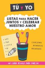 Tú y yo. Listas para hacer juntos y celebrar nuestro amor.: Un regalo para parejas para rellenar juntos. Regalo para novios. Regalo de aniversario, cu af Grete Books
