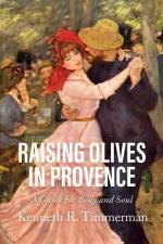 Raising Olives in Provence af Kenneth R. Timmerman