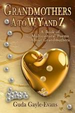 Grandmothers A to W, Y and Z: A Book of Multicultural Poems About Grandmothers af Guda Gayle-Evans