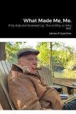 What Made Me, Me. af James R Guenther