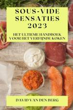 Sous-Vide Sensaties 2023 af David van den Berg
