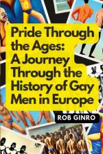 Pride Through the Ages af Rob Ginro
