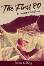 The First 80: a Series of Adventures af Bruce Kelling