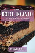 Dolce Incanto af Antonella Ricci
