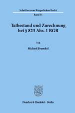 Tatbestand und Zurechnung bei § 823 Abs. 1 BGB. af Michael Fraenkel