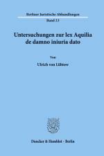 Untersuchungen zur lex Aquilia de damno iniuria dato. af Ulrich Von Lubtow