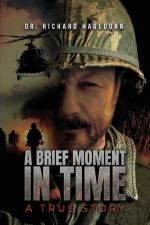 A Brief Moment in Time, a True Story af Richard Hagedorn