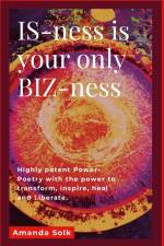 IS-ness is your only BIZ-ness af Amanda Solk