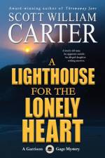 A Lighthouse for the Lonely Heart af Scott William Carter