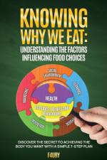 Knowing Why We Eat, Understanding the Factors Influencing Food Choices af Jairo Hernandez