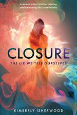 Closure af Kimberly J Isherwood