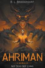 Ahriman af R L Broederdorf