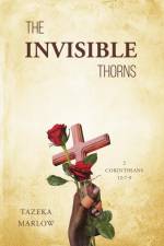 The Invisible Thorns af Tazeka Marlow