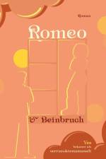Romeo und Beinbruch af Ves Liebig