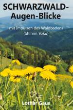Schwarzwald Augen-Blicke af Lothar Gaus