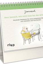 Herr Janosch, wie wird man bei der Arbeit glücklich? af Janosch