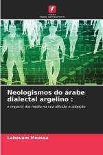 Neologismos do árabe dialectal argelino : af Lahouam Moussa