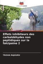 Effets inhibiteurs des carbaldéhydes non peptidiques sur la falcipaïne 2 af Trisha Rajguru