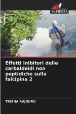 Effetti inibitori delle carbaldeidi non peptidiche sulla falcipina 2 af Trisha Rajguru