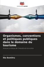 Organismes, conventions et politiques publiques dans le domaine du tourisme af Ilie Dumitru