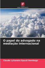 O papel do advogado na mediação internacional af Claude Lyliandra Epouli Bombogo