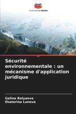 Sécurité environnementale : un mécanisme d'application juridique af Galina Belyaeva
