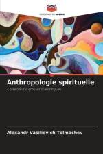 Anthropologie spirituelle af Alexandr Vasilievich Tolmachev