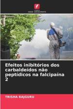 Efeitos inibitórios dos carbaldeídos não peptídicos na falcipaína 2 af Trisha Rajguru