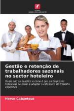 Gestão e retenção de trabalhadores sazonais no sector hoteleiro af Hervé Cabantous