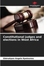 Constitutional judges and elections in West Africa af Gbènakpon Angelo Kpotounou