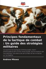 Principes fondamentaux de la tactique de combat : Un guide des stratégies militaires af Andrew Mtewa