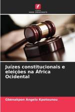 Juízes constitucionais e eleições na África Ocidental af Gbènakpon Angelo Kpotounou