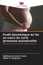 Profil biochimique du fer au cours du cycle grossesse-puerpéralité af Adelianna Castro Costa