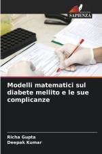 Modelli matematici sul diabete mellito e le sue complicanze af Richa Gupta