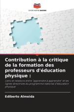 Contribution à la critique de la formation des professeurs d'éducation physique : af Ediberto Almeida