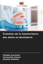 Évolution de la nomenclature des dents en dentisterie af Mridula Goswami