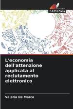 L'economia dell'attenzione applicata al reclutamento elettronico af Valeria de Marco
