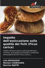 Impatto dell'essiccazione sulla qualità dei fichi (Ficus carica) af Lilia Boussouf