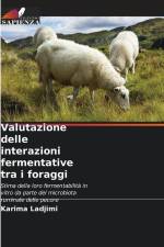 Valutazione delle interazioni fermentative tra i foraggi af Karima Ladjimi