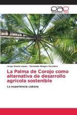 La Palma de Corojo como alternativa de desarrollo agrícola sostenible af Jorge Saurín López