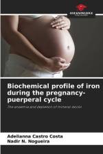 Biochemical profile of iron during the pregnancy-puerperal cycle af Adelianna Castro Costa