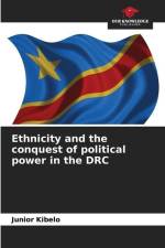 Ethnicity and the conquest of political power in the DRC af Junior Kibelo