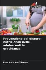 Prevenzione dei disturbi nutrizionali nelle adolescenti in gravidanza af Rosa Alvarado Vásquez