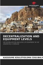DECENTRALIZATION AND EQUIPMENT LEVELS af Kassoume Koulotioloma Coulibaly