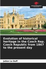 Evolution of historical heritage in the Czech Rep. Czech Republic from 1867 to the present day af Julien Le Duff