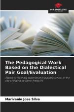 The Pedagogical Work Based on the Dialectical Pair Goal/Evaluation af Marivanio Jose Silva