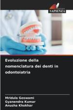 Evoluzione della nomenclatura dei denti in odontoiatria af Mridula Goswami