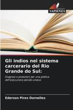 Gli indios nel sistema carcerario del Rio Grande do Sul: af Ederson Pires Dornelles
